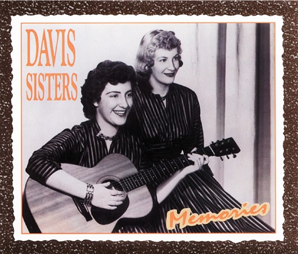 Davis Sisters- Memories - an extensive collection from Bear Family Records of Germany- 2 packed discs